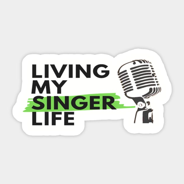 Living My Singer Life Microphone Vocalist Choir Sticker by Musician Gifts